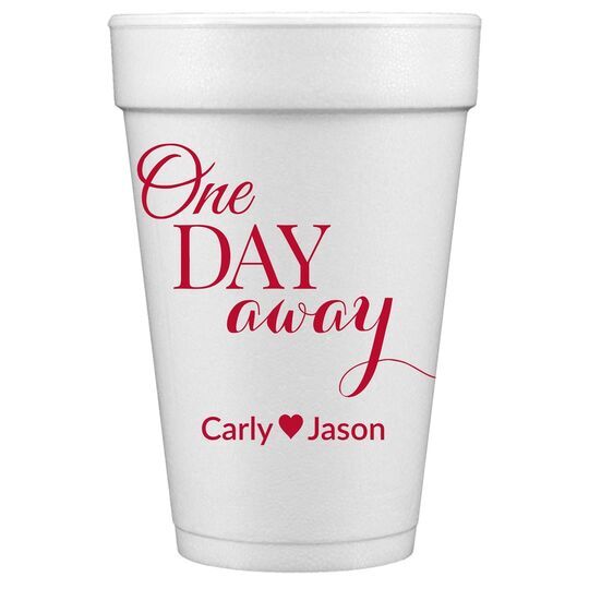 One Day Away Styrofoam Cups